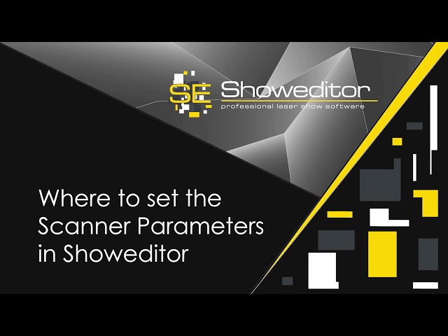 Where to set the Scanner Parameters in Showeditor